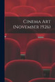 Cinema Art (November 1926) Anonymous 9781014468154