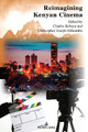Reimagining Kenyan Cinema by Charles Kebaya