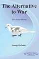 The Alternative to War by George McNeish