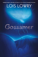Gossamer Lois Lowry 9780063315549