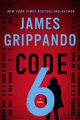 Code 6: A Novel James Grippando 9780063223806