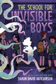 The School for Invisible Boys Shaun David Hutchinson 9780593646304