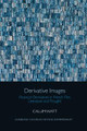 Derivative Images: Financial Derivatives in French Film, Literature and Thought Calum Watt 9781474486460