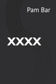XXXX by Pam Bar