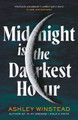 Midnight is the Darkest Hour: TikTok made me buy it! A brand new spine-chilling small town thriller for fans of Twilight and True Detective Ashley Winstead 9781035905003