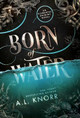 Born of Water A L Knorr 9781989338483