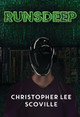 Runsdeep by Christopher Lee Scoville