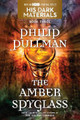 His Dark Materials: The Amber Spyglass (Book 3) Philip Pullman 9780375823350