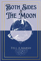 Both Sides of The Moon by Fell A Marsh