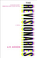 The Revisionaries A.R. Moxon 9781612198729