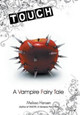 Touch: A Vampire Fairy Tale Melissa Hansen 9781475991109
