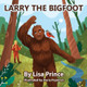 Larry The Bigfoot Lisa Prince 9781088086216