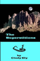 The Superstitions by Cindy S Ely