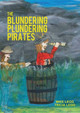 The Blundering Plundering Pirates by Mike Legg