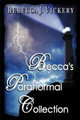 Becca's Paranormal Collection by Rebecca J. Vickery