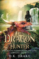 The Dragon Hunter by D K Drake