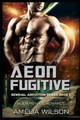 Aeon Fugitive by Amelia Wilson