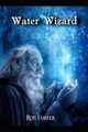 Water Wizard by Ron Foster