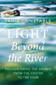Light Beyond the River Janis Constable 9781666741261