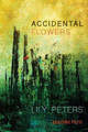 Accidental Flowers by Lily Peters