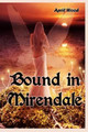 Bound in Mirendale by April Wood