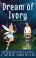 Dreams of Ivory by Carrie Ann Ryan