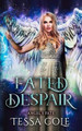 Fated Despair by Tessa Cole