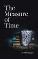The Measure of Time M M Wagner 9780228872856