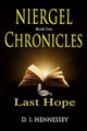 Niergel Chronicles - Last Hope by D I Hennessey