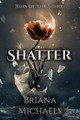 Shatter by Briana Michaels