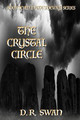 The Crystal Circle by D R Swan