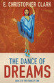 The Dance of Dreams by E Christopher Clark