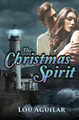 The Christmas Spirit by Lou Aguilar