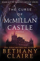 The Curse of McMillan Castle - A Novella: A Scottish, Time Travel Romance Bethany Claire 9781970110241
