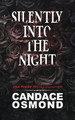 Silently Into the Night by Candace Osmond