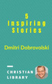 5 Inspiring Stories Dmitri Dobrovolski 9781721265770