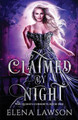 Claimed by Night by Elena Lawson