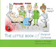 The Little Book of Surgical Cartoons by Dr Evgeniy E Perelygin