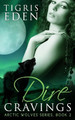 Dire Cravings by Tigris Eden