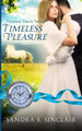 Timeless Pleasure by Sandra E Sinclair