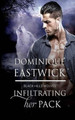 Infiltrating Her Pack by Dominique Eastwick