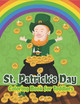 St. Patrick's Day Coloring Book for Toddlers by The Coloring Book Art Design Studio