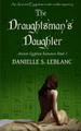 The Draughtsman's Daughter by Danielle S LeBlanc