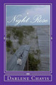 Night Rose by Darlene Chavis