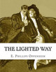 The Lighted Way Edward Phillips Oppenheim 9781512337983