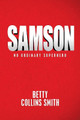 Samson: No Ordinary Superhero Betty Collins Smith 9781973641407