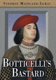 Botticelli's Bastard Stephen Maitland-Lewis 9780999380260