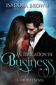 An Education in Business by Isadora Brown