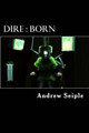 Dire: Born Andrew Halbrooks 9780692595329
