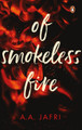 Of Smokeless Fire by A.A. Jafri